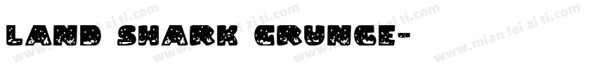 Land Shark Grunge字体转换